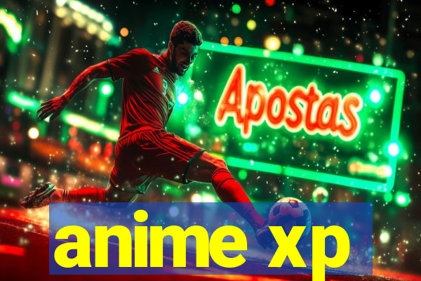 anime xp
